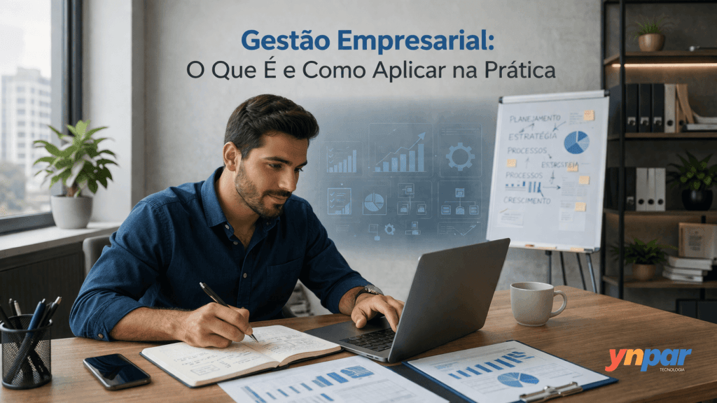 Gestão Empresarial: O Que É e Como Aplicar na Prática 2 gestão empresarial. Como validar uma ideia de negócio antes de investir